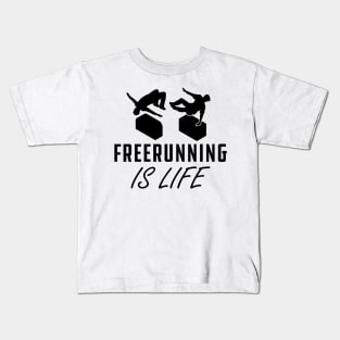 Freerunning Is Life Kids T-Shirt